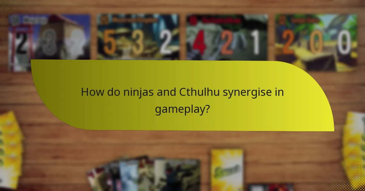 How do ninjas and Cthulhu synergise in gameplay?