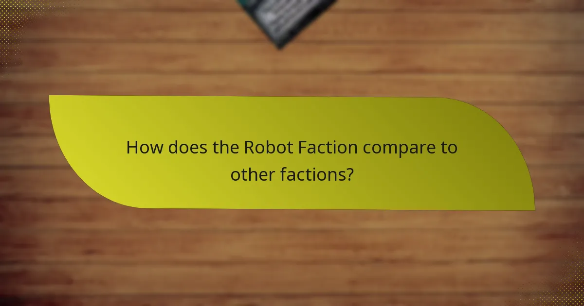 What are the weaknesses of the Robot Faction?