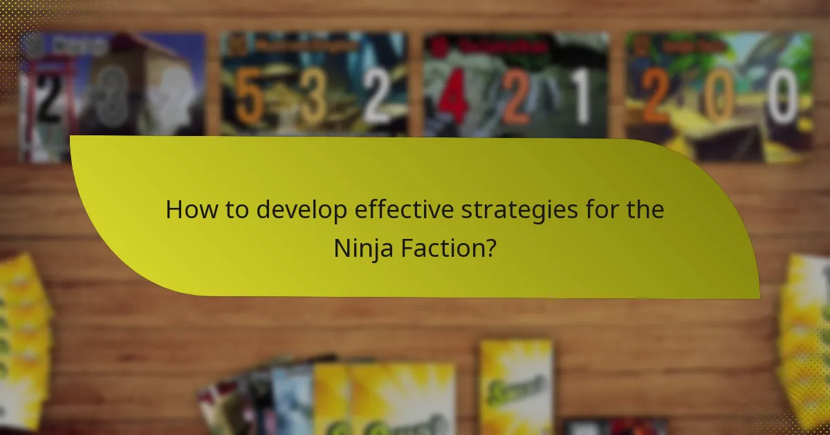 How to develop effective strategies for the Ninja Faction?