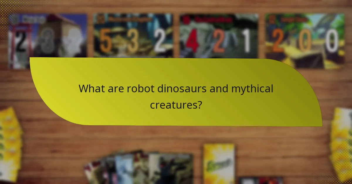 How can opponents counter robot dinosaurs and mythical creatures?