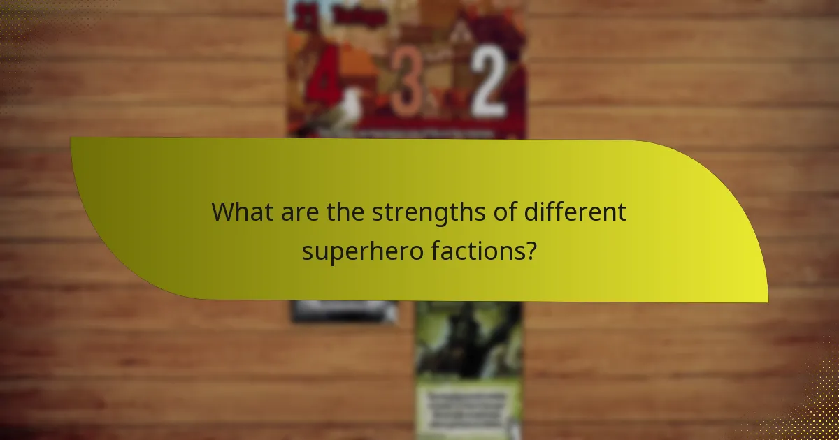 What are the strengths of different superhero factions?