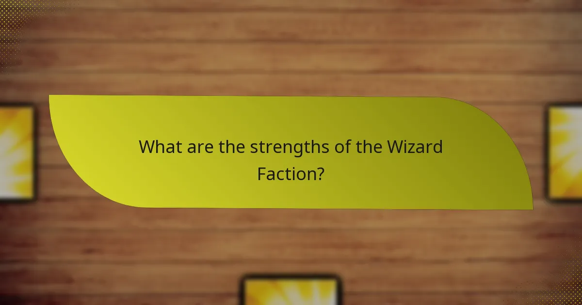 How does the Wizard Faction compare to other factions?