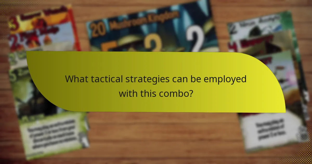 What tactical strategies can be employed with this combo?