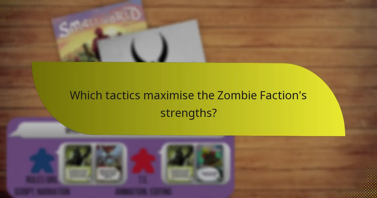 Which tactics maximise the Zombie Faction’s strengths?